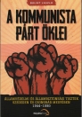 Első borító: A kommunista párt öklei. Államvédelem és állambiztonsági tisztek Szegeden és Csongrád megyében 1944-1990