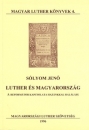 Első borító: Luther és Magyarország.A reformátor kapcsolata hazánkkal haláláig