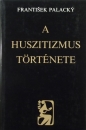 Első borító: A huszitizmus története. Fejezetek a cseh nemzet történetéből