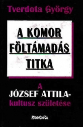 A komor föltámadás titka-a József Attila kultusz születése