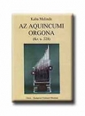 Első borító: Az aquincumi orgona (Kr.u.228)