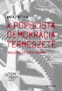 Első borító: A populista demokrácia természete. Realizmus és utópia határán