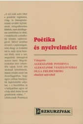 Poétika és nyelvelmélet.Válogatás Alekszander Potebnya , Alekszander Vezselovszkij, Olga Frejdenberg elméleti műveiből