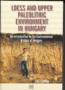 Első borító: Loess and Upper Paleolithic Enviroment in Hungary. An Introduction ti the Enviromental History of Hungary