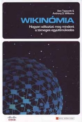 Wikinómia - Hogyan változtat meg mindent a tömeges együttműködés