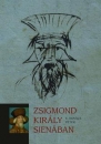 Első borító: Zsigmond király Sienában