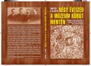 Első borító: Négy évtized a Múzum körút mentén. Életképek a Pesti Egyetemről és a Magyar Nemzeti Múzeumról a XIX.század fordulóján