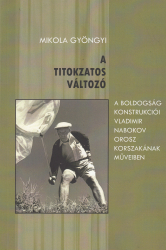 A titokzatos változó. A boldogság konstrukciói Vladimir Nabokov orosz korszakának műveiben