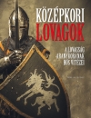 Első borító: Középkori lovagok. A lovagság aranykorának hős vitézei