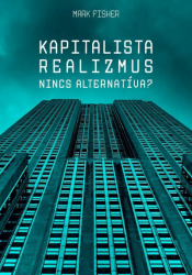 Kapitalista realizmus. Nincs alternatíva