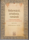 Első borító: Reformáció, ortodoxia, románok. A reformáció hatására létrejött 16-17.-századi román kiadványok előszavai