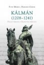 Első borító: Kálmán (1208-1241) Halics királya, Szlavónia hercege