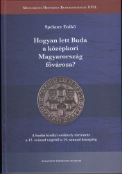 Hogyan lett Buda a középkori Magyarország fővárosa