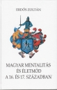 Első borító: Magyar mentalitás és életmód a 16.és 17.században