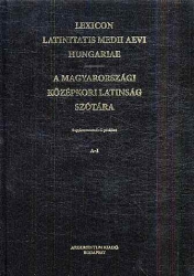 Lexicon Latinitatis medii aevi Hungariae Suppl. 1. : A - I  A magyarországi középkori latinság szótára Kiegészítő kötet