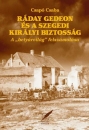 Első borító: Ráday Gedeon és a Szegedi Királyi Biztosság