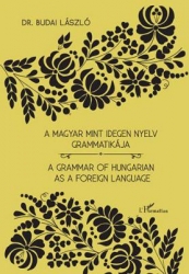 A magyar mint idegen nyelv grammatikája/A Grammar of Hungarian as a Foreign Language