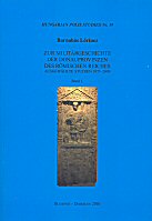 Zur Militargeschichte der Donauprovinzen des Römischen Reiches Ausgewahlte studien 1975-2009. I.
