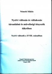 Nyelvi változás és váltakozás társadalmi és műveltségi tényezők tükrében. Nyelvu változók a XVIII.században