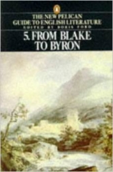 Fron Blake to Byron  (New Pelican Guide to English Literature 5)