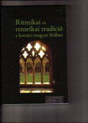 Ritmikai és retorikai tradíció a kortárs magyar lírában