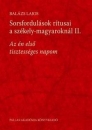 Első borító: Sorsfordulások ritusai a székely-magyaroknál I-II.