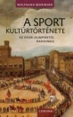 Első borító: A sport kultúrtörténete az ókori olimpiáktól napjainkig