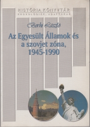 Az Egyesült Államok és s szovjet zóna 1945-1990. Kronológia