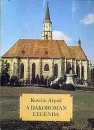Első borító: A dákoromán legenda. Keresztény kultuszhelyek Erdélyben