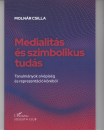 Első borító: Medialitás és szimbolikus tudás. Tanulmányok a képiség és rwprwzwntáció köréből