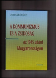 A kommunizmus és a zsidóság az 1945 utáni Magyarországon