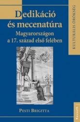 Dedikáció és mecenatúra Magyarországon a 17. század első felében