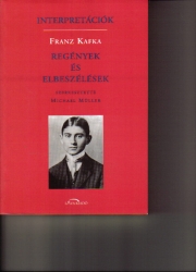 Interpretációk.Franz Kafka regények és elbeszélések.