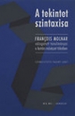 Első borító: A tekintet szintaxisa. Francois Molnar válogatott tanulmányai a kortárs művészet tükrében