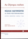 Első borító: Az Olympos mellett Mágikus hagyományok az ókori Mediterráneumban Egyiptom, Mezopotámia, Anatólia, Italia I-II.