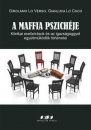 Első borító: A maffia pszichéje. Klinikai esetleírások és az igazságüggyel együttműködők történetei