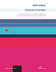 Glissando és húrtépés. Kortárs zene és neoavantgárd művészet az underground magánterekben 1958-1970