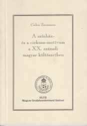 A színház- és a cirkuszmotívum a XX.századi magyar költészetben