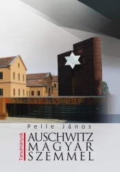 Auschwitz magyar szemmel. Tanulmánykötet
