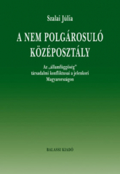 A nem polgárosuló középosztály. Az 