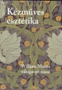 Első borító: Kézműves esztétika. William Morris válogatott írásai