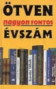 Első borító: Ötven nagyon fontos évszám. fejezetek az egyetemes és a magyar történelemből
