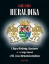 Első borító: Heraldika. A Magyar Királyság államcímerei és vármegyecímerei a XIX.század harmadik harmadában