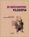 Első borító: 30 másodperc fikozófia.A legfontosabb filozófiai elméletek röviden