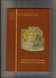 Árpád-házi Szent Erzsébet kultusza a 13 - 16.században