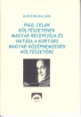 Első borító: Paul Celan költészetének magyar recepciója és hatása a kortárs magyar középnemzedék költészetére