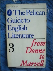 The Pelican Guide to English Literature 3. from Donne to Marwell