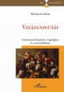 Első borító: Varázs/szer/tár. Varázsmesei kánonok a régiségben és a romantikában