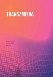Transzmédia. interdiszciplináris tanulmányok