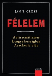 Félelem.Antiszemitizmus Lengyelországban Auswitz után